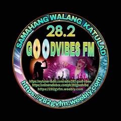 28.2 GOOD VIBES FM NEW